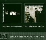 Black Rebel Motorcycle Club / Take Them On, On Your Own