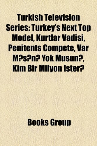 Produkt-Bild: Turkish Television Series: Turkey's Next Top Model, Kurtlar Vadisi, Penitents Compete, Var M S N? Yok Musun?, Kim Bir Milyon Ister?