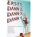 Erst 1, Dann 2, Dann 3, Dann 4...: 24 Advents-�berraschungen von Cecelia Ahern, Peter James, Barbara Wood, Ralf Husmann und 20 anderen