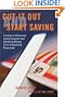 Cut it Out and Start Saving: A Guide to Effectively Using Coupons and Obtaining Money from Unexpected Resources