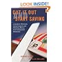 Cut it Out and Start Saving: A Guide to Effectively Using Coupons and Obtaining Money from Unexpected Resources