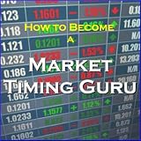 How to Become a Market Timing Guru