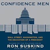 Confidence Men: Wall Street, Washington, and the Education of a President | [Ron Suskind]