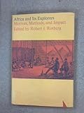 Africa and its explorers : motives, methods, and impact