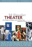 Produkt-Bild: 50 Klassiker Theater: Die wichtigsten Schauspiele von der Antike bis heute