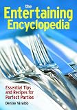 The Entertaining Encyclopedia: Essential Tips for Hosting the Perfect Party