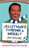 Jelleyman`s Thrown a Wobbly: Saturday Afternoons in Front of the Telly