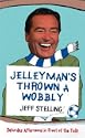 Jelleyman's Thrown a Wobbly