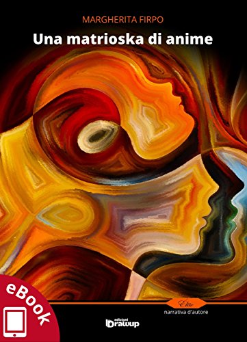 Una matrioska di anime (Collana Elite - Narrativa d'autore) (Italian Edition)