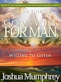 Willing To Listen (Gods Will For Man: 4 stories for the price of 1 - A great value!!!!)
