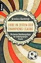 Liebe in Zeiten der Champions League: Die besten Beziehungstipps f&uuml;r fu&szlig;ballgeplagte Frauen
