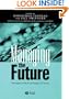 Managing the Future: Foresight in the Knowledge Economy