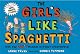 The Girl's Like Spaghetti: Why, You Can't Manage Without Apostrophes!: Why, You Can't Manage without Apostrophes!