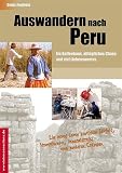 Auswandern nach Peru - ein Kaffeehaus, alltägliches Chaos und viel Liebenswertes: Ein neues Leben zwischen Ignoranz, Stempelwahn, Generalstreiks und anderen Erdbeben