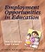 Employment Opportunities in Education: How To Secure Your Career
