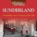 Sunderland : a nostalgic look at a century of the club
