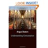 Understanding Consumption (Clarendon Lectures in Economics)