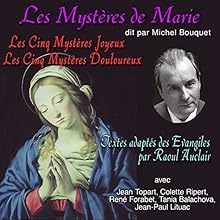Les Mystères de Marie : Les Mystères Joyeux - Les Mystères Douleureux | Livre audio Auteur(s) :  div. Narrateur(s) : Michel Bouquet