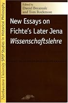 New Essays on Fichte's Later Jena "Wissenschaftslehre" (SPEP Studies in Historical Philosophy)