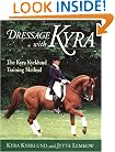 Dressage with Kyra: The Kyra Kyrklund Training Method