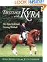 Dressage with Kyra: The Kyra Kyrklund Training Method