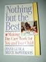 Nothing but the Best: Making Day Care Work for You and Your Child