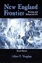 New England Frontier: Puritans and Indians, 1620-75