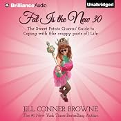 Fat Is the New 30: The Sweet Potato Queens' Guide to Coping with (the Crappy Parts of) Life | [Jill Conner Browne]