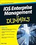 IOS Enterprise Management For Dummies (For Dummies (Computer/Tech))
