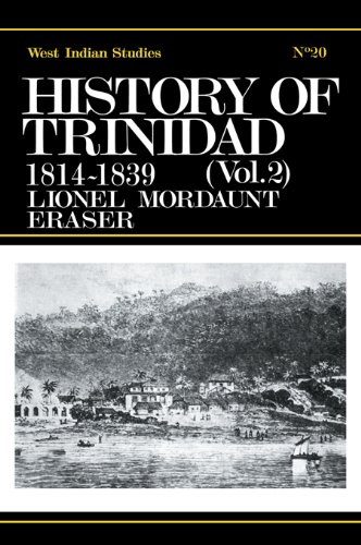 History of Trinidad from 1781-1839 and 1891-1896 (Cass Library of West Indian Studies,)