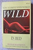 How to drive your woman wild in bed