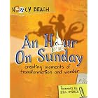 Buy An Hour on Sunday: Creating Moments of Transformation and Wonder by Nancy Beach, Kathee Biaggne, Travis King, and Steve Sonheim