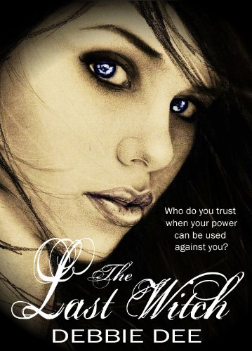 The Last Witch (Incenaga Trilogy) by Debbie Dee