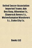 United Soccer Association Imported Teams: ADO Den Haag, Hibernian F.C., Shamrock Rovers F.C., Wolverhampton Wanderers F.C., Stoke City F.C.-