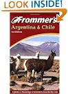 Frommer's Argentina & Chile