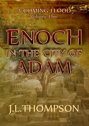 Enoch In the City of Adam (A Coming Flood Book 1), by J. L. Thompson