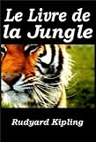 Le Livre de la jungle (Illustrated) (French Edition)