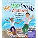 Hip Hop Speaks to Children with CD: A Celebration of Poetry with a Beat (A Poetry Speaks Experience)