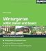 Wintergarten selbst planen und bauen: Das Buch, das zeigt wie es geht