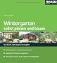 Wintergarten selbst planen und bauen: Das Buch, das zeigt wie es geht