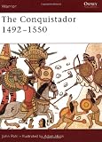 The Conquistador: 1492-1550 (Warrior)