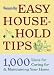 Woman's Day Easy House-Hold Tips: 1,000 Ideas for Caring For and Maintaining Your Home