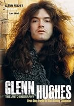 Glenn Hughes The Autobiography: From Deep Purple to Black Country Communion Glenn Hughes The Autobiography: From Deep Purple to Black Country Communion