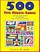 500 Five Minute Games: Quick and Easy Activities for 3-6 Year Olds