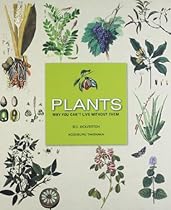 Plants: Why You Can't Live Without Them (Roli Books)