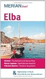 Elba: MERIAN live!  Mit Kartenatlas im Buch und Extra-Karte zum Herausnehmen: Biodola: Traumstrand und blaues Meer. Monte Capanne: Spektakul�re Aussicht. Villa San Marino: Residenz Napoleons