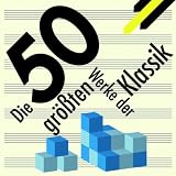 Details zu "Best of Classical - Die 50 gr&ouml;&szlig;ten Werke der Klassik"