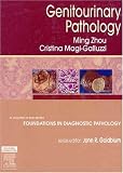 Genitourinary Pathology: A Volume in Foundations in Diagnostic Pathology Series (Foundations in Diagnostic Pathology)