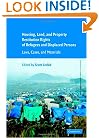 Housing and Property Restitution Rights of Refugees and Displaced Persons: Laws, Cases, and Materials