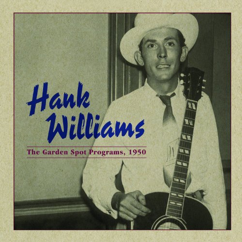 Hank Williams - The Garden Spot Programs, 1950 - Zortam Music